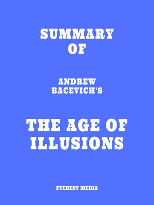 cover image of Summary of Andrew Bacevich's the Age of Illusions